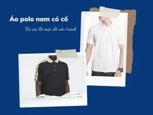 nhung-loi-thuong-gap-khi-mac-ao-polo